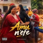 TrendMe - Amu N’efe || Amk