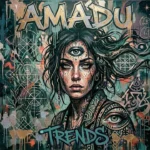 Trends - Amadu || Amk